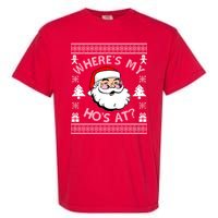 Santa Claus Where's My Ho's At? Funny Ugly Christmas Garment-Dyed Heavyweight T-Shirt