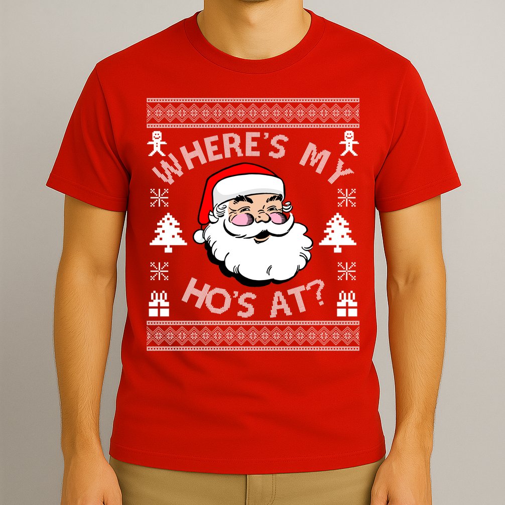 Santa Claus Where's My Ho's At? Funny Ugly Christmas T-Shirt