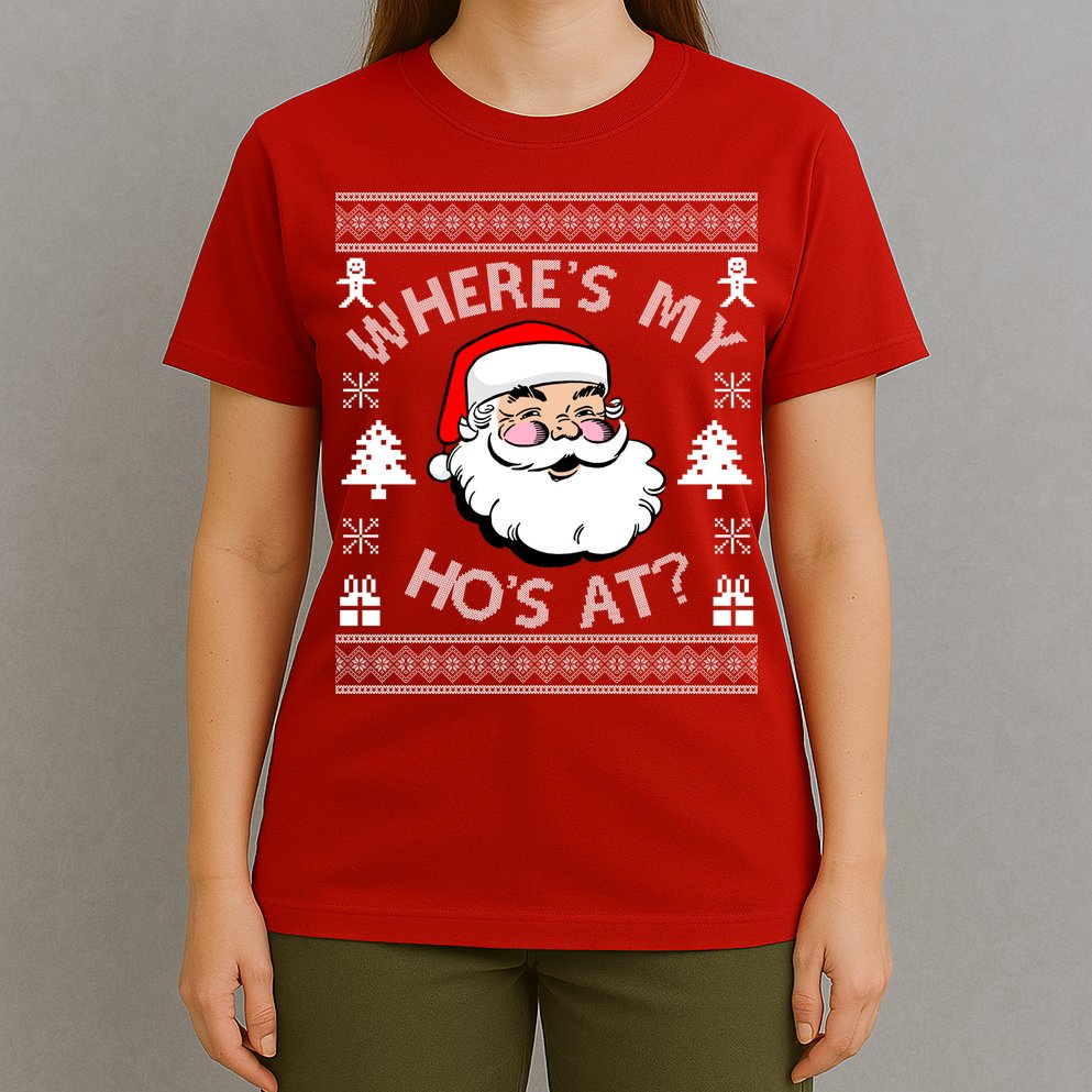 Santa Claus Where's My Ho's At? Funny Ugly Christmas T-Shirt