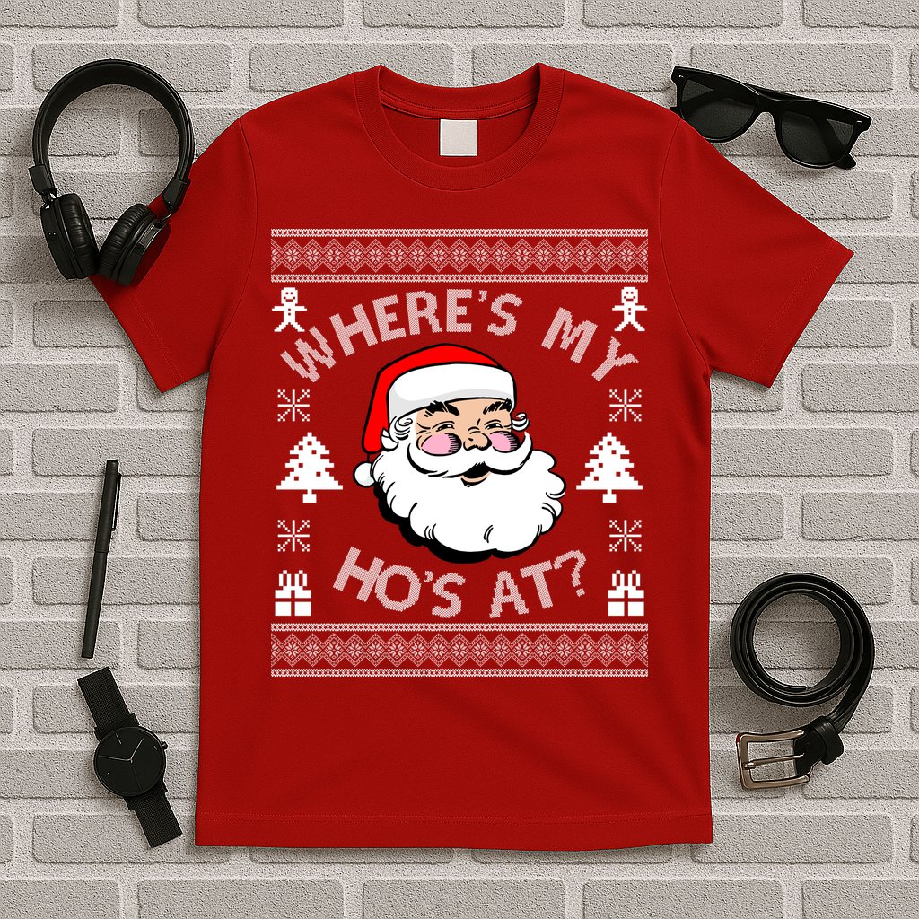 Santa Claus Where's My Ho's At? Funny Ugly Christmas T-Shirt