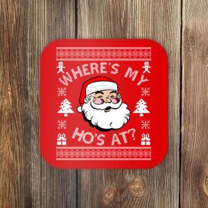 Santa Claus Where's My Ho's At? Funny Ugly Christmas Coaster