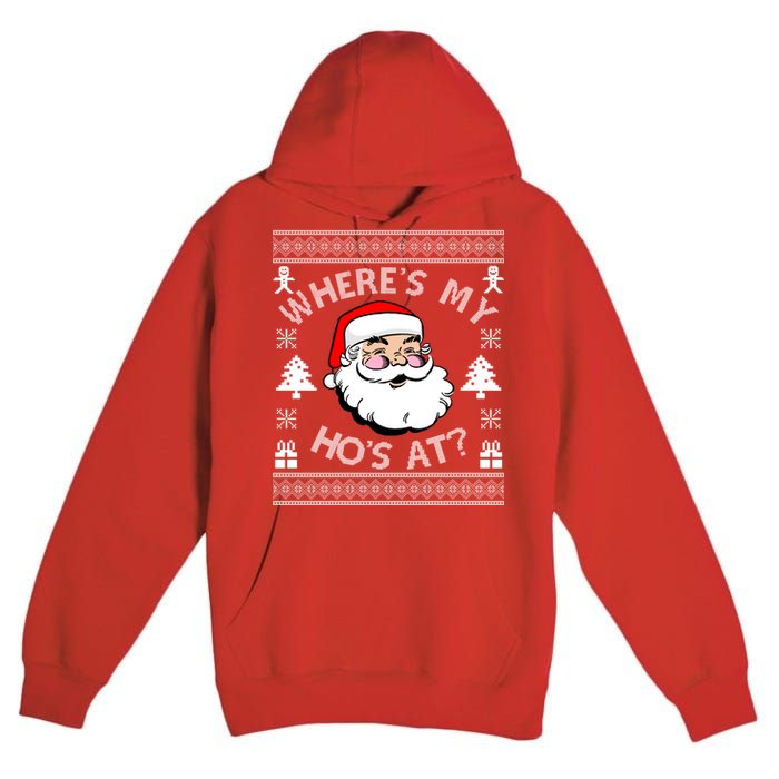 Santa Claus Where's My Ho's At? Funny Ugly Christmas Premium Pullover Hoodie