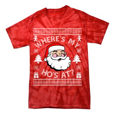 Santa Claus Where's My Ho's At? Funny Ugly Christmas Tie-Dye T-Shirt