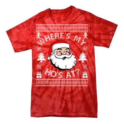 Santa Claus Where's My Ho's At? Funny Ugly Christmas Tie-Dye T-Shirt