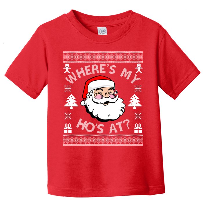 Santa Claus Where's My Ho's At? Funny Ugly Christmas Toddler T-Shirt