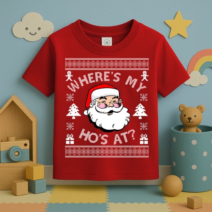 Santa Claus Where's My Ho's At? Funny Ugly Christmas Toddler T-Shirt