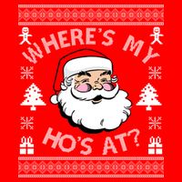 Santa Claus Where's My Ho's At? Funny Ugly Christmas Toddler T-Shirt