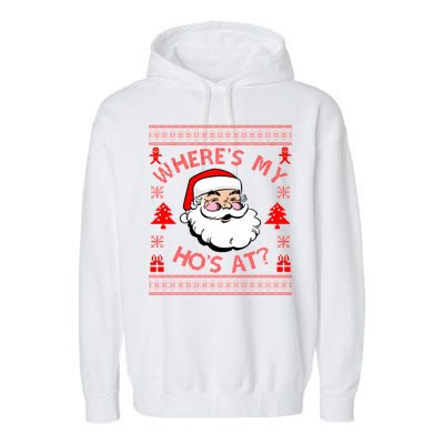 Santa Claus Where's My Ho's At? Funny Ugly Christmas Garment-Dyed Fleece Hoodie