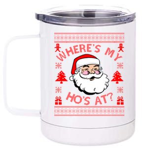 Santa Claus Where's My Ho's At? Funny Ugly Christmas 12 oz Stainless Steel Tumbler Cup