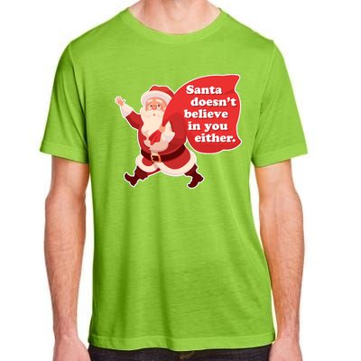 Santa Doesn't Believe In You Either Adult ChromaSoft Performance T-Shirt