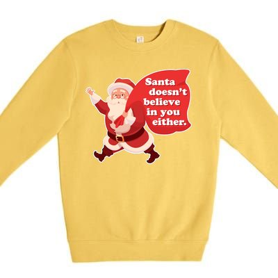 Santa Doesn't Believe In You Either Premium Crewneck Sweatshirt