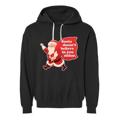 Santa Doesn't Believe In You Either Garment-Dyed Fleece Hoodie