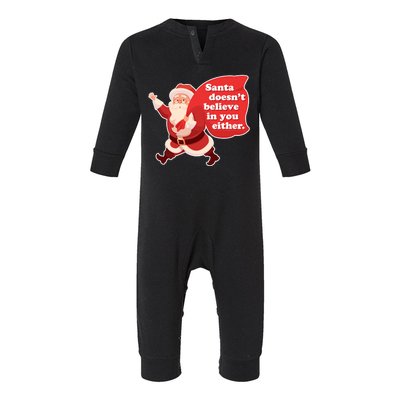 Santa Doesn't Believe In You Either Infant Fleece One Piece