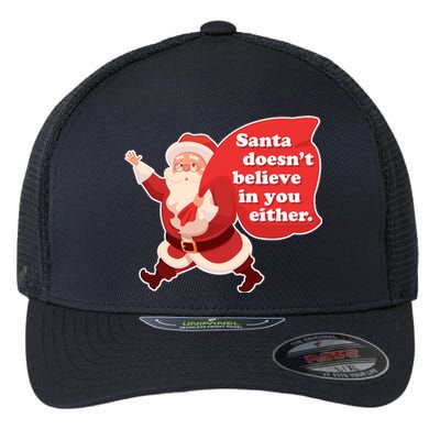 Santa Doesn't Believe In You Either Flexfit Unipanel Trucker Cap