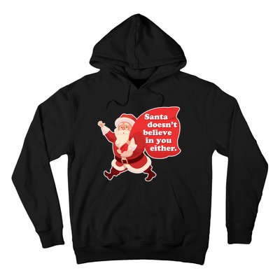 Santa Doesn't Believe In You Either Hoodie