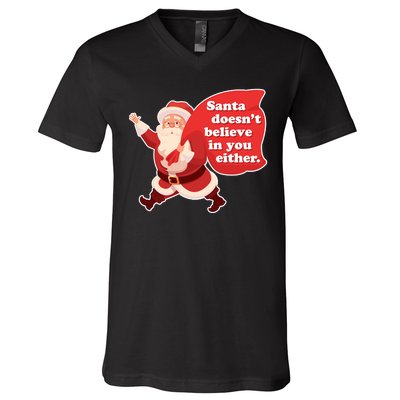 Santa Doesn't Believe In You Either V-Neck T-Shirt