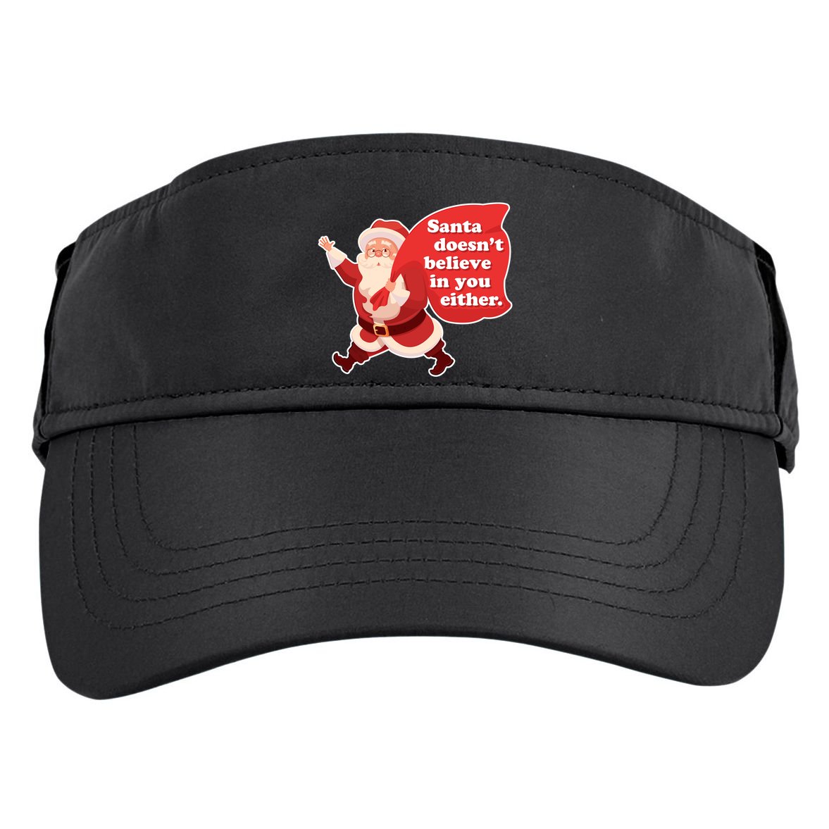 Santa Doesn't Believe In You Either Adult Drive Performance Visor