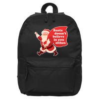 Santa Doesn't Believe In You Either 16 in Basic Backpack
