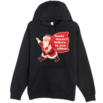Santa Doesn't Believe In You Either Premium Pullover Hoodie