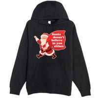 Santa Doesn't Believe In You Either Premium Pullover Hoodie