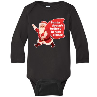 Santa Doesn't Believe In You Either Baby Long Sleeve Bodysuit