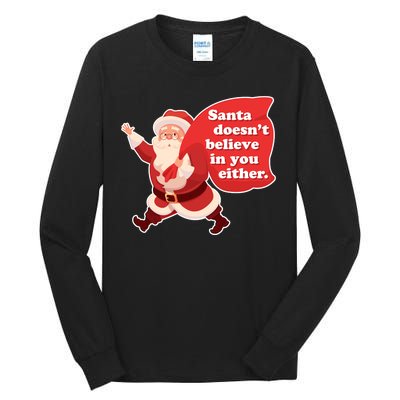 Santa Doesn't Believe In You Either Tall Long Sleeve T-Shirt