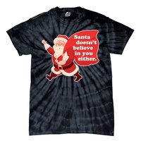 Santa Doesn't Believe In You Either Tie-Dye T-Shirt