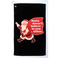 Santa Doesn't Believe In You Either Golf Towel