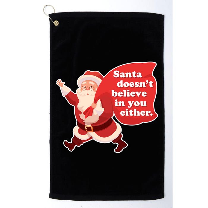 Santa Doesn't Believe In You Either Golf Towel