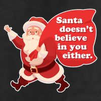 Santa Doesn't Believe In You Either Golf Towel