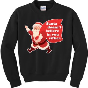 Santa Doesn't Believe In You Either Kids Sweatshirt