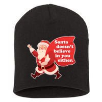 Santa Doesn't Believe In You Either Short Acrylic Beanie