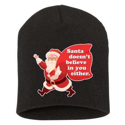 Santa Doesn't Believe In You Either Short Acrylic Beanie