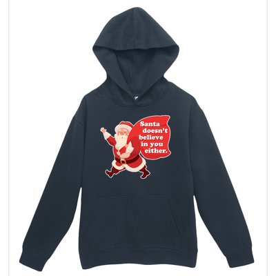 Santa Doesn't Believe In You Either Urban Pullover Hoodie