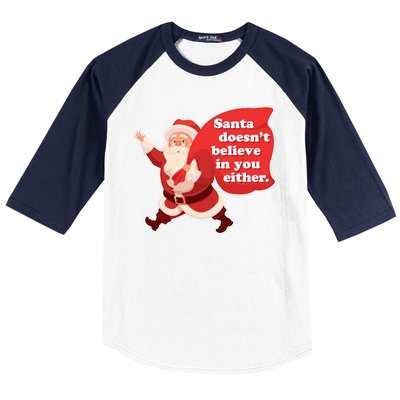 Santa Doesn't Believe In You Either Baseball Sleeve Shirt