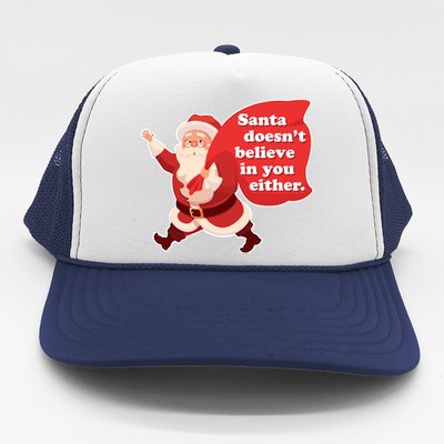 Santa Doesn't Believe In You Either Trucker Hat