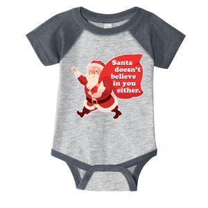 Santa Doesn't Believe In You Either Infant Baby Jersey Bodysuit