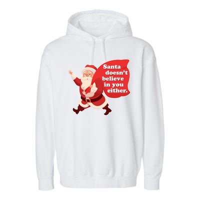 Santa Doesn't Believe In You Either Garment-Dyed Fleece Hoodie