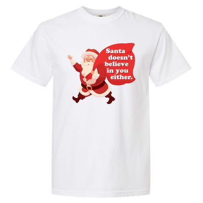 Santa Doesn't Believe In You Either Garment-Dyed Heavyweight T-Shirt