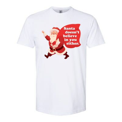 Santa Doesn't Believe In You Either Softstyle CVC T-Shirt