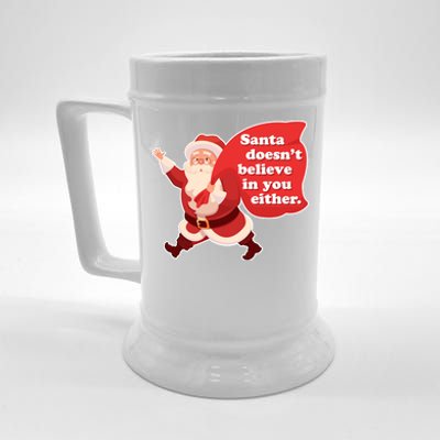 Santa Doesn't Believe In You Either Beer Stein