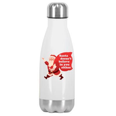 Santa Doesn't Believe In You Either Stainless Steel Insulated Water Bottle