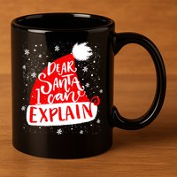 Santa Hat Dear Santa I Can Explain Christmas 11oz C Handle Ceramic Mug
