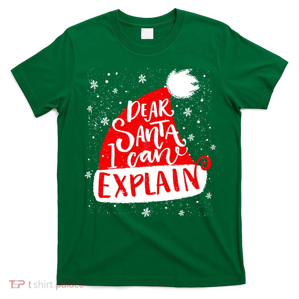 Santa Hat Dear Santa I Can Explain Christmas T-Shirt