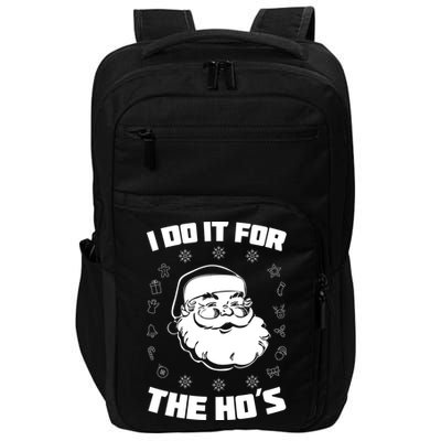 Santa I Do It For The Ho's Funny X-Mas Impact Tech Backpack