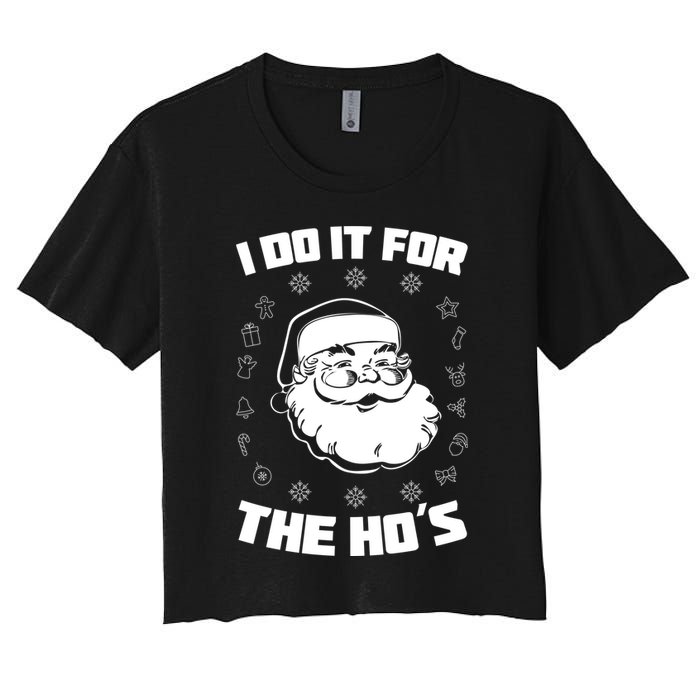 Santa I Do It For The Ho's Funny X-Mas Women's Crop Top Tee