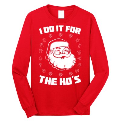 Santa I Do It For The Ho's Funny X-Mas Long Sleeve Shirt