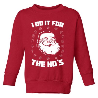 Santa I Do It For The Ho's Funny X-Mas Toddler Sweatshirt