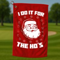 Santa I Do It For The Ho's Funny X-Mas Golf Towel