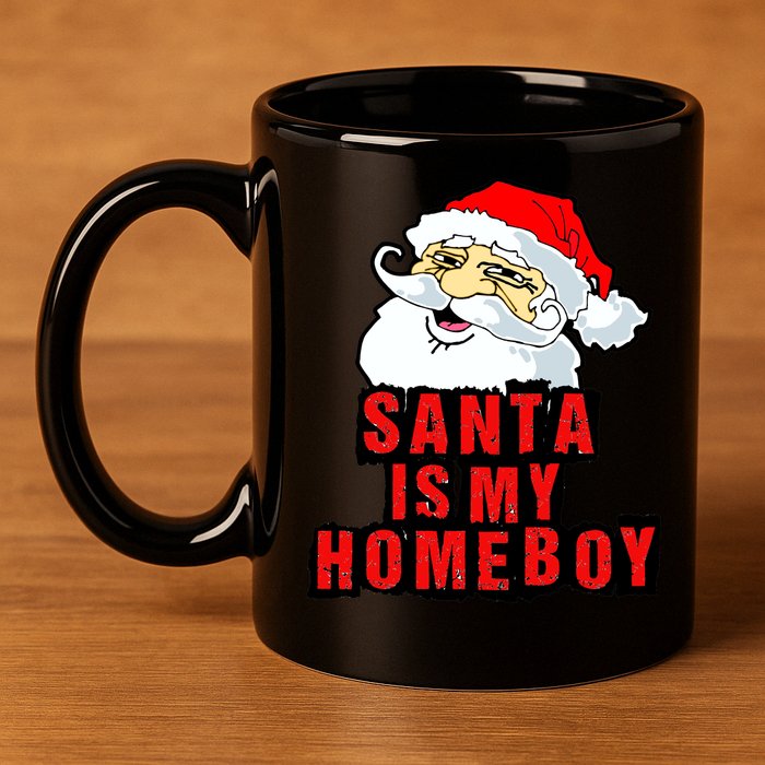 Santa Is My Homeboy 11oz C Handle Ceramic Mug